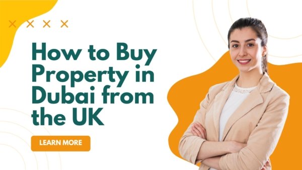 How to Buy Property in Dubai from the UK: A Step-by-Step Guide